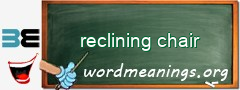 WordMeaning blackboard for reclining chair